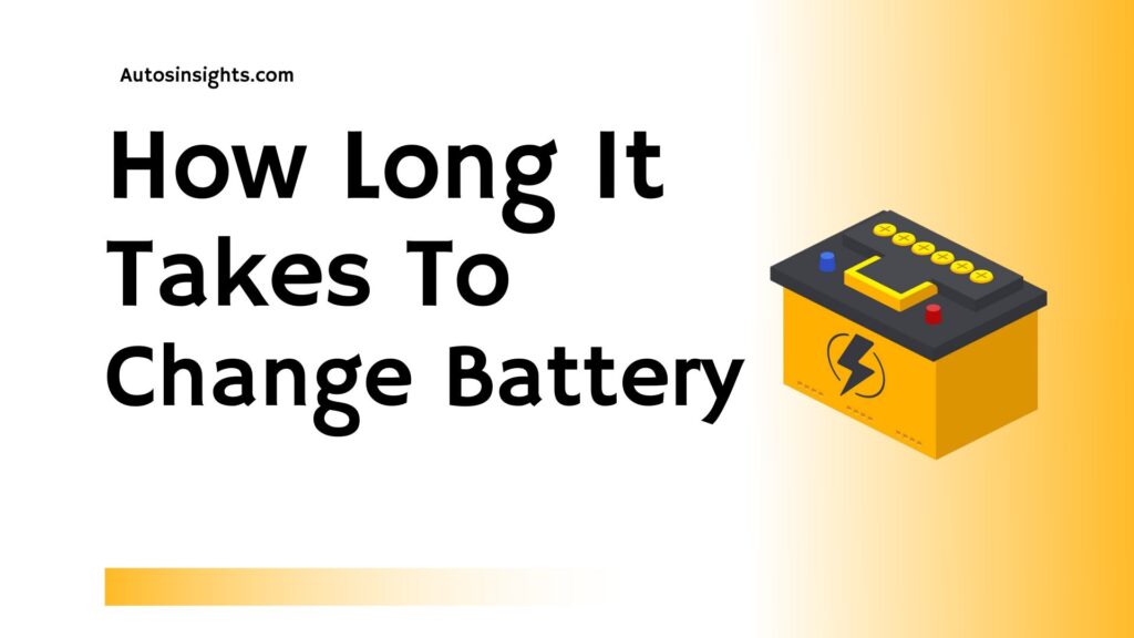 How Long Does It Take To Change a Car Battery – 2023 Guide