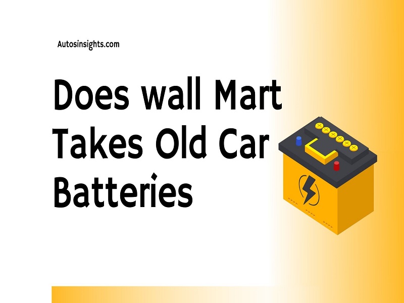 Does Walmart Take Old Car Batteries