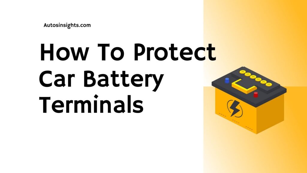 How To Protect Car Battery Terminals